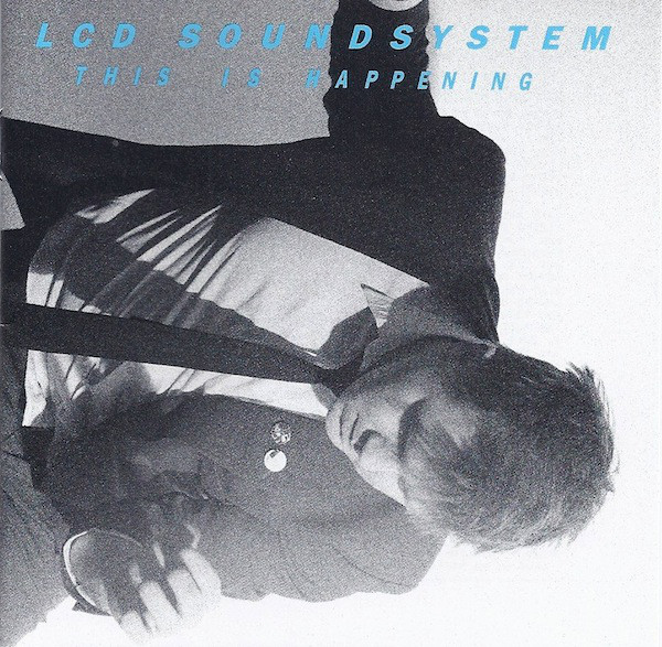 LCD Soundsystem: This Is Happening (2010)